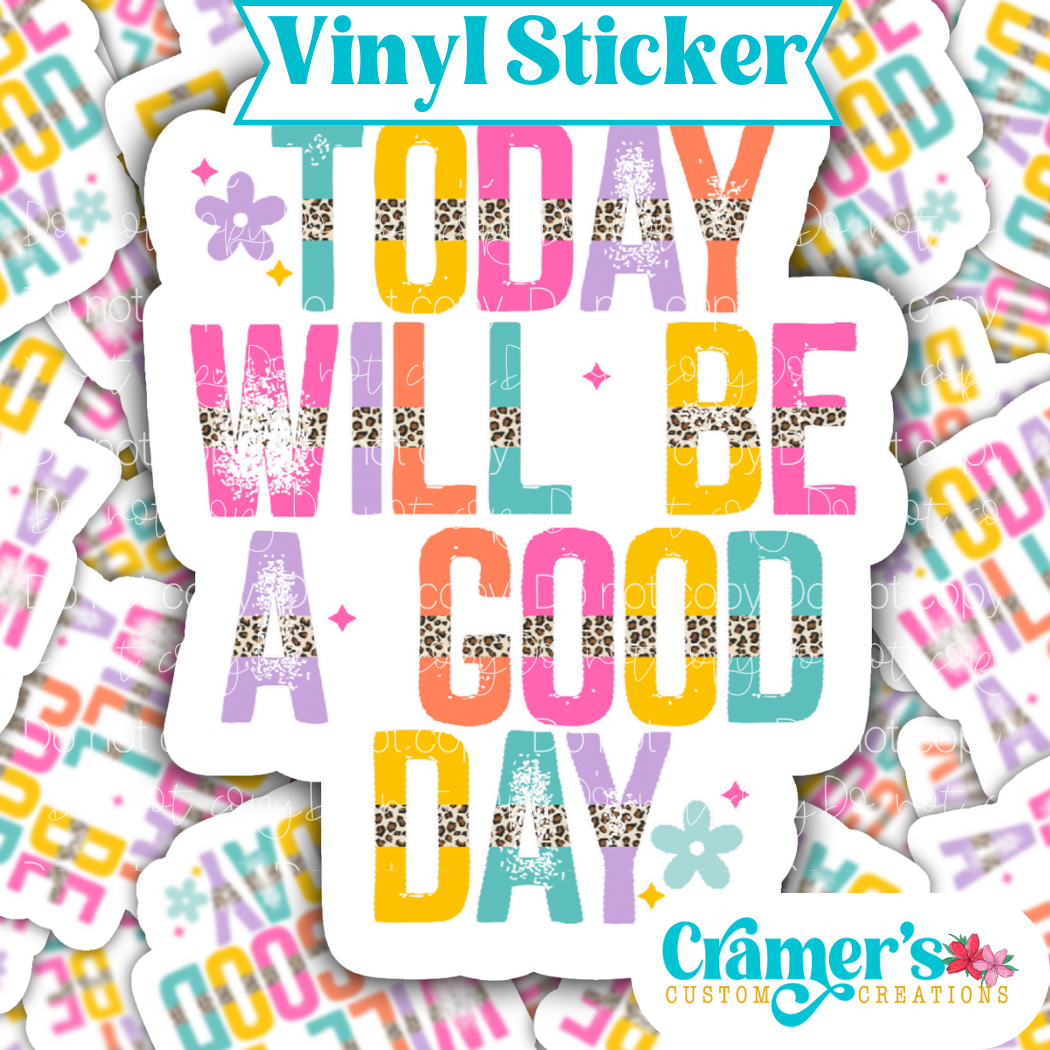 Sticker laying flat that says today will be a good day on a background of the same sticker stacked up