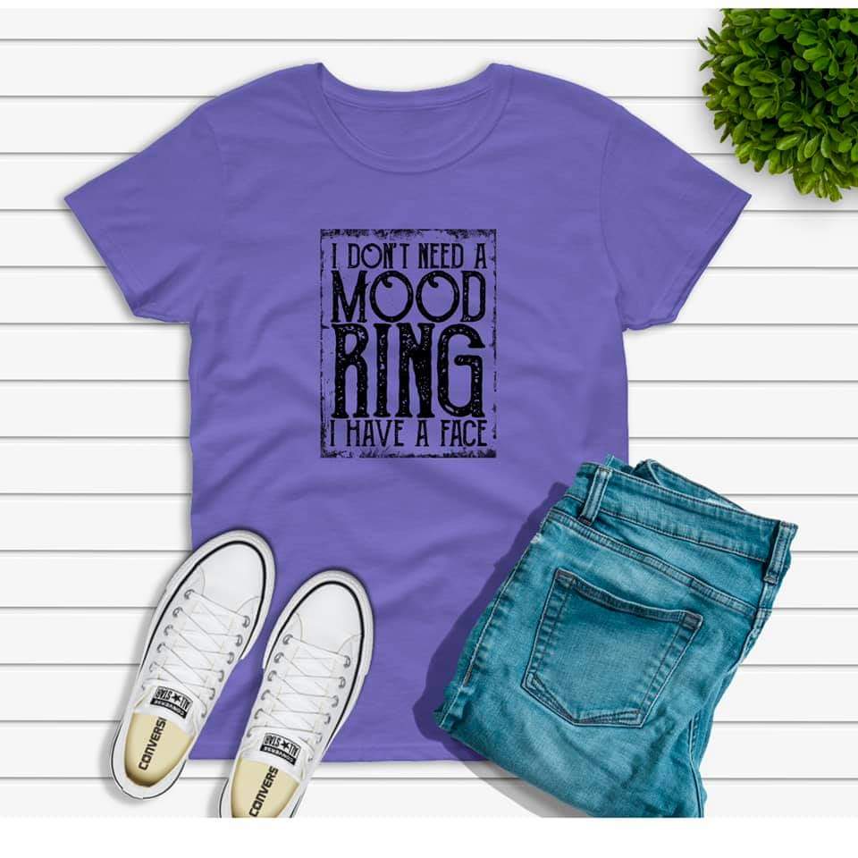 I Don't need a Mood Ring, I have a Face