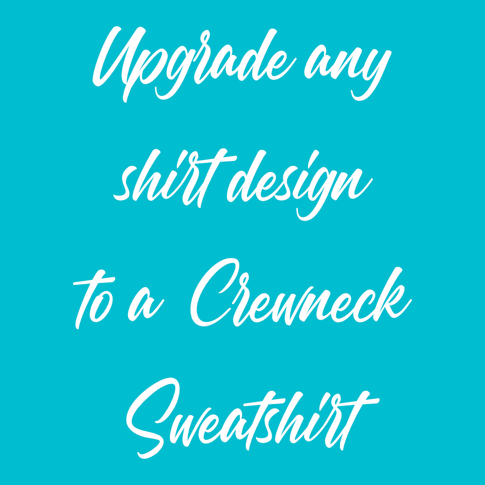 Upgrade Any Shirt Design to a Crewneck Sweatshirt