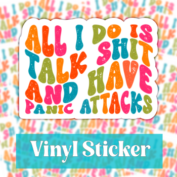 All I Do is Talk Shit Sticker