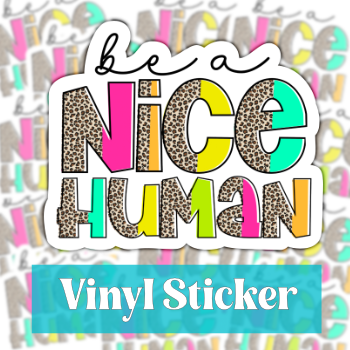Be a Nice Human Sticker