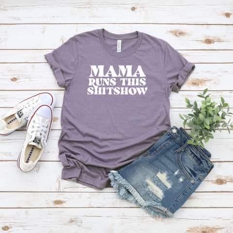 Mama runs this Shitshow