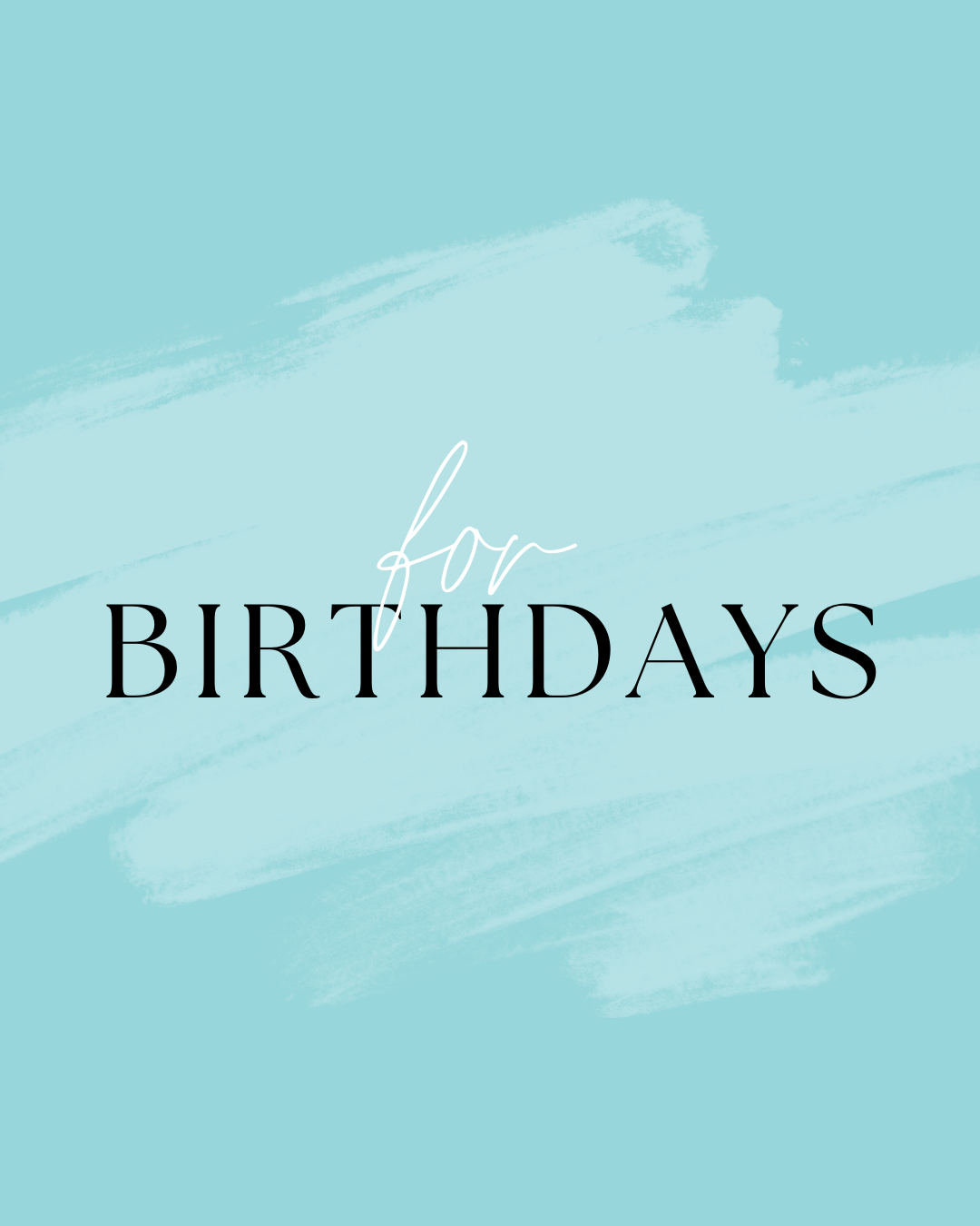 for birthdays