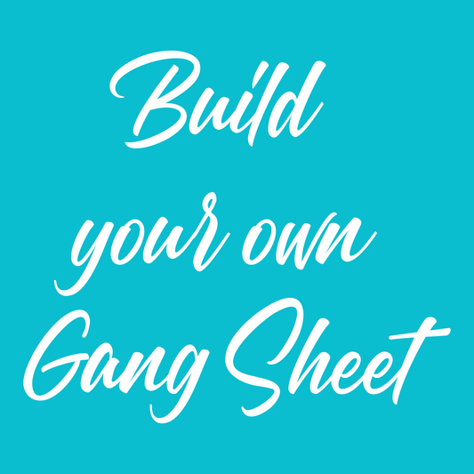 Build Your Own Gang Sheet DTF Print