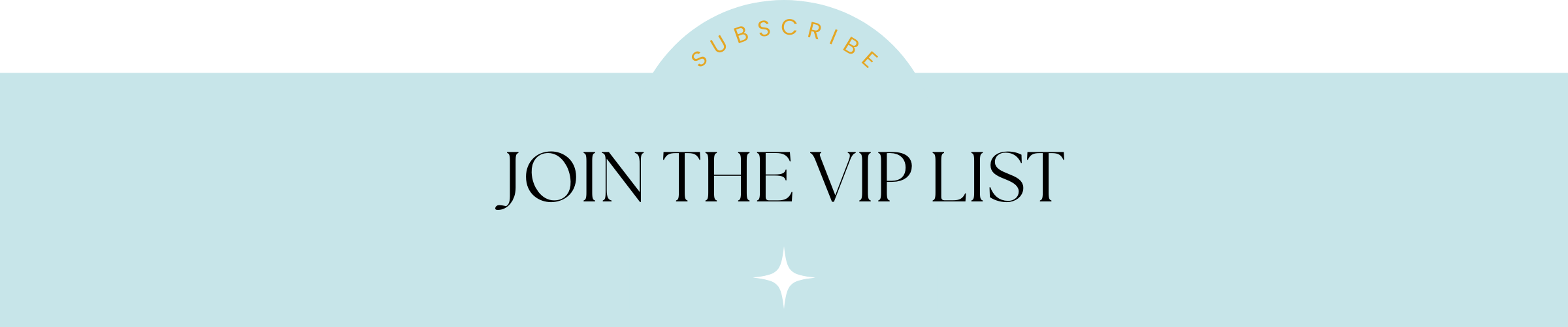 Text 'JOIN THE VIP LIST' on a light blue background with a decorative border.