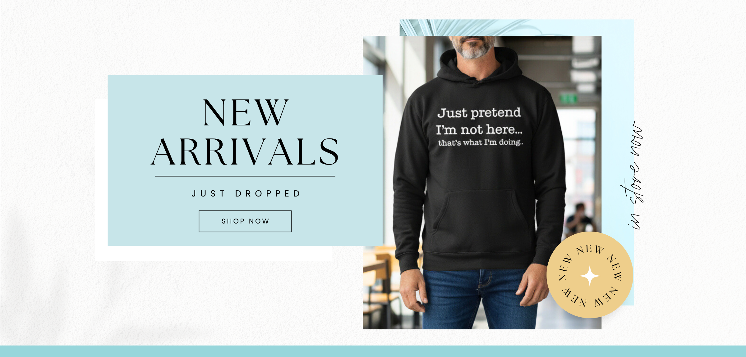 Person wearing a black hoodie with text, promotional banner for new arrivals.