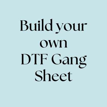 Text 'Build your own DTF Gang Sheet' on a light blue background
