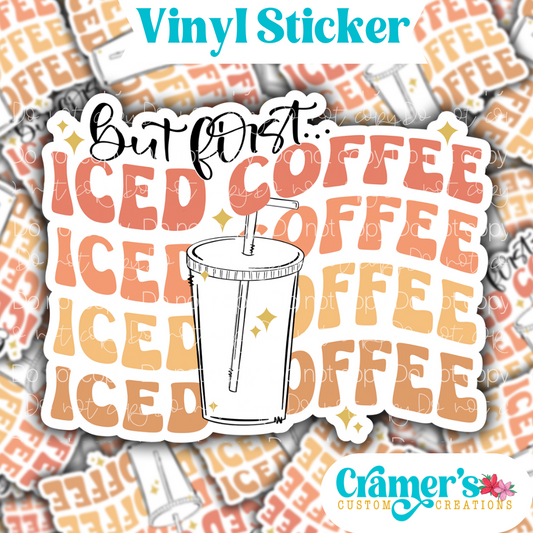 But First Iced Coffee Sticker