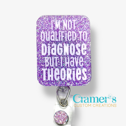 badge reel showing a purple glitter background with I'm not qualified to diagnose but I have theories in white