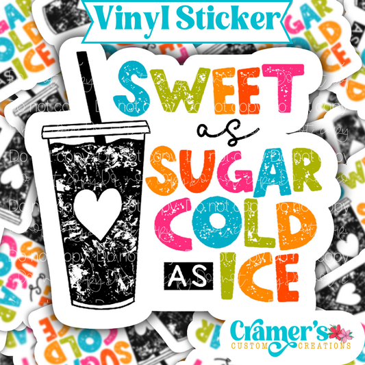 A colorful vinyl sticker with the text 'Sweet as Sugar, Cold as Ice' and a heart symbol, designed for use on laptops or other smooth surfaces.