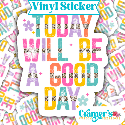 Sticker laying flat that says today will be a good day on a background of the same sticker stacked up