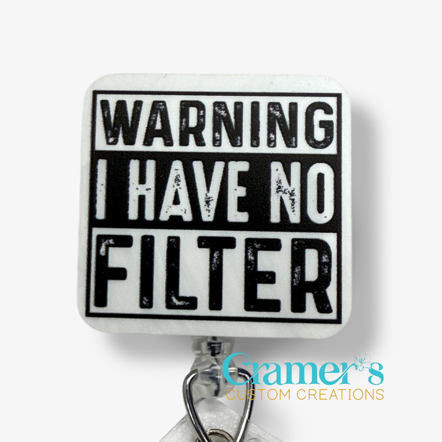 Square block with 'WARNING I HAVE NO FILTER' text on a white background, featuring the brand 'Cramer's Custom Creations'.