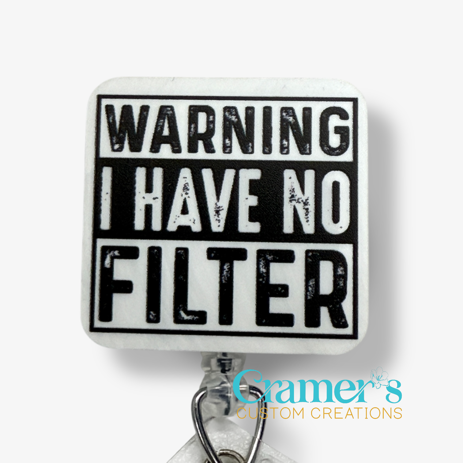 Square block with 'WARNING I HAVE NO FILTER' text on a white background, featuring the brand 'Cramer's Custom Creations'.