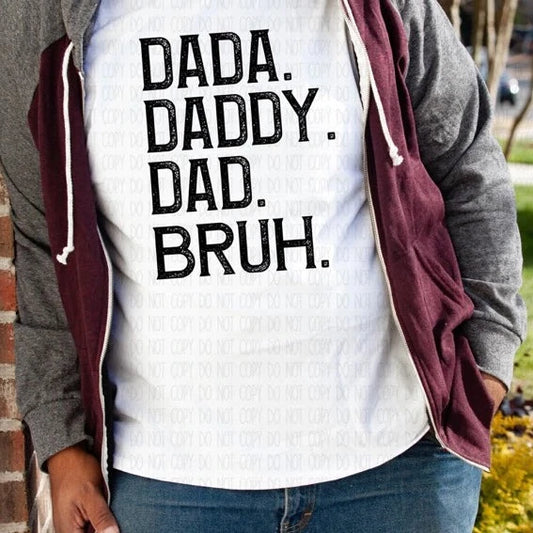 Dada. Daddy. Dad. Bruh