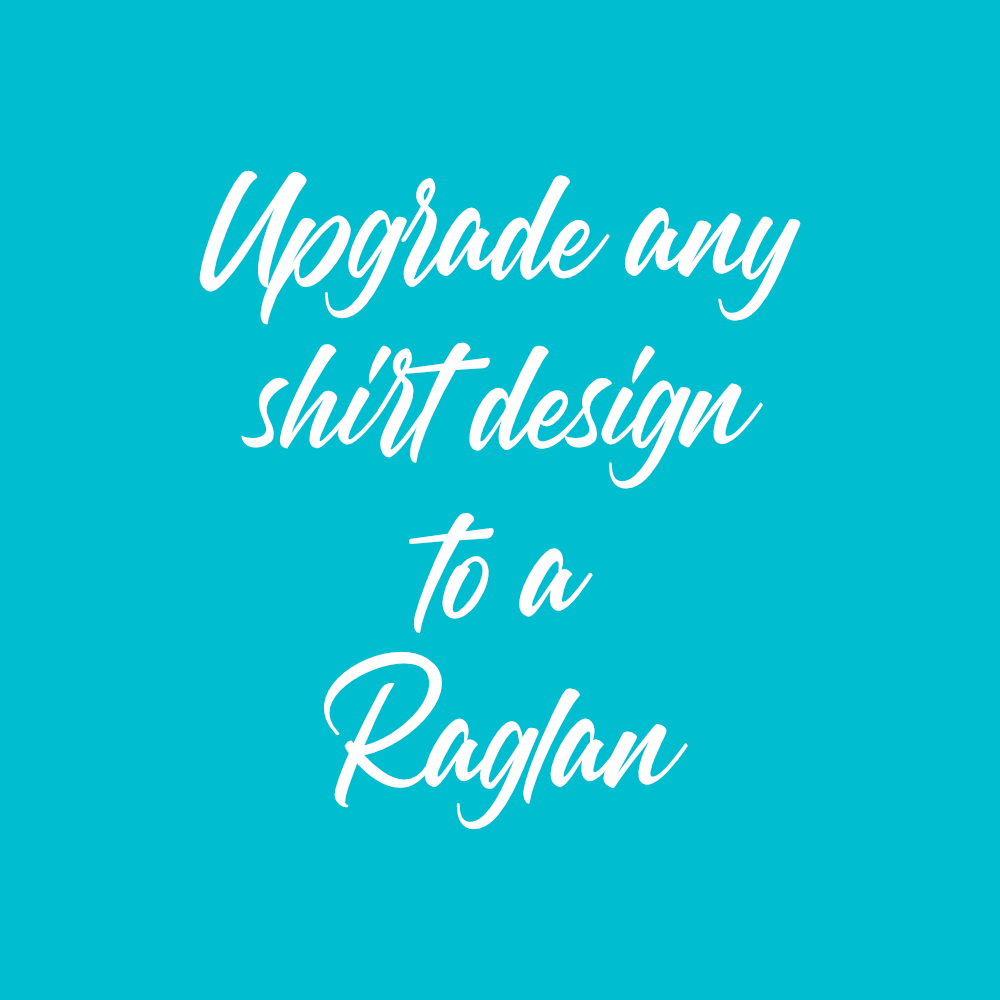 Upgrade any tshirt design to a Raglan