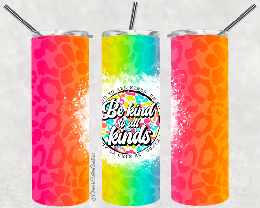 Be Kind to All Kinds Sublimation Tumbler