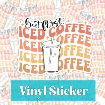 But First Iced Coffee Sticker