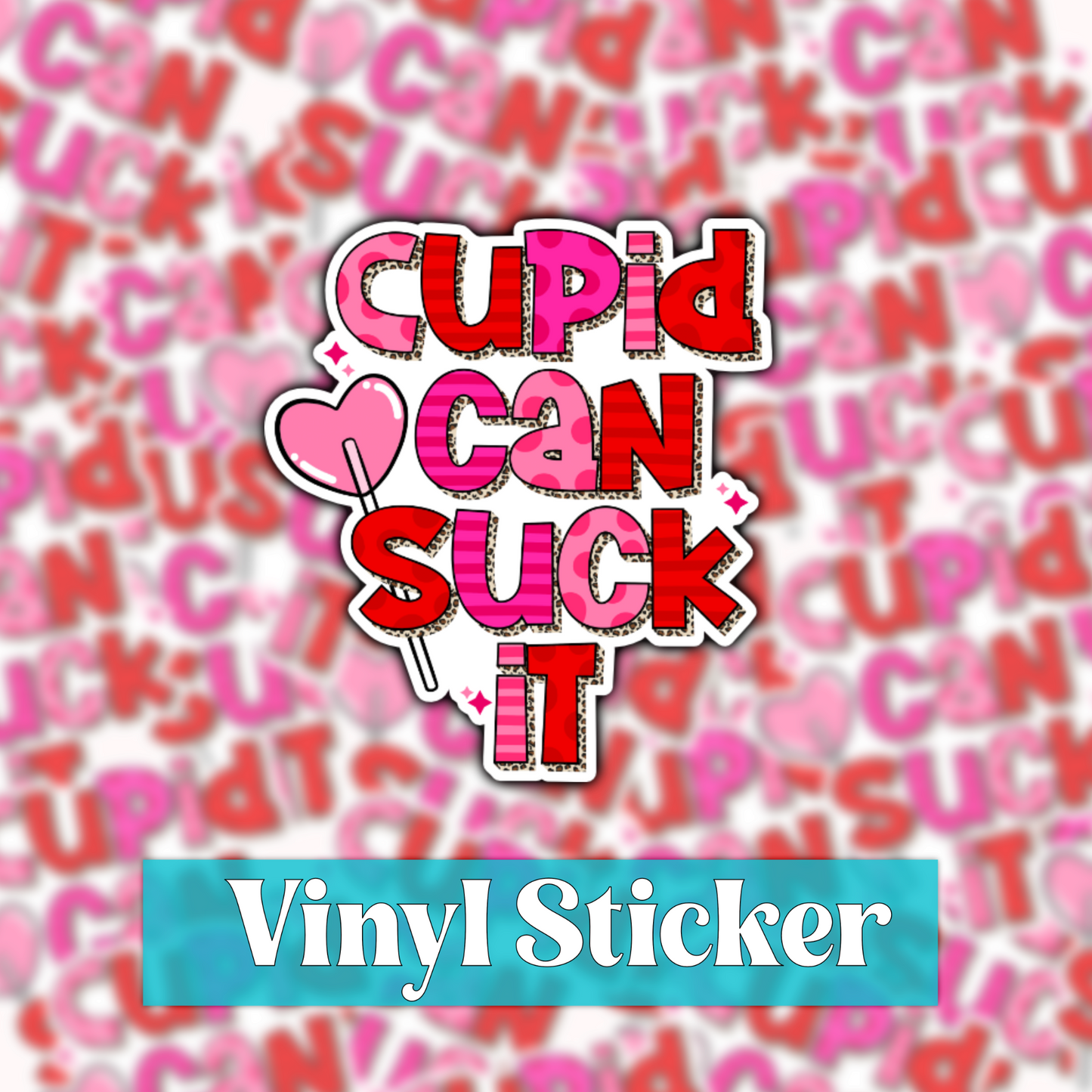 Cupid can Suck it Sticker