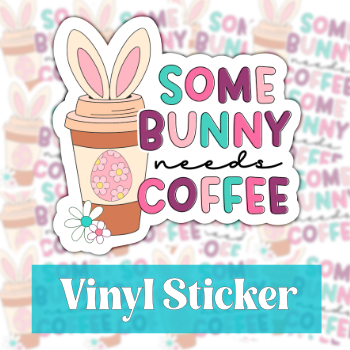 Some Bunny Needs Coffee Sticker