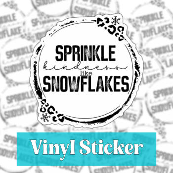 Sprinkle Kindness Like Snowflakes Sticker