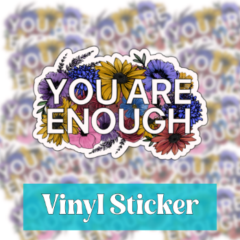 You are Enough Sticker